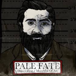 Driven Fear : Pale Fate